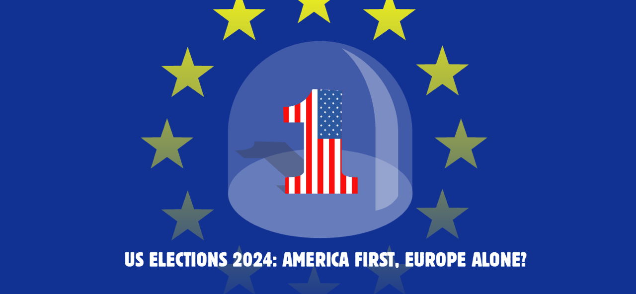 US Elections 2024: America First, Europe Alone?